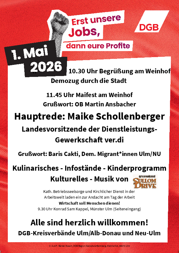 Der 1. Mai in Ulm findet auf dem Weinhof vor dem Haus der Gewerkschaften statt und beginnt um 10.30 Uhr mit einem Demozug durch die Stadt.<br/>Die Kundgebung beginnt um 11.45 Uhr mit Grußworten. Hauptrednerin ist Maike Schollenberger, Landesvorsitzende der Dienstleistungsgewerkschaft ver.di in Baden-Württemberg.<br/>Es gibt Aktionen, Infostände, Musik von “Sullom Drive” und natürlich Speis & Trank.<br/>Wir laden Euch alle sehr herzlich ein!